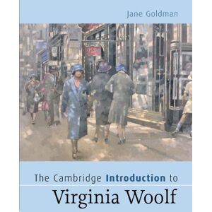 Goldman, Jane The Cambridge Introduction to Virginia Woolf (Cambridge Introductions to Literature) Goldman, Jane The Cambridge Introduction to Virginia Woolf (Cambridge Introductions to Literature)