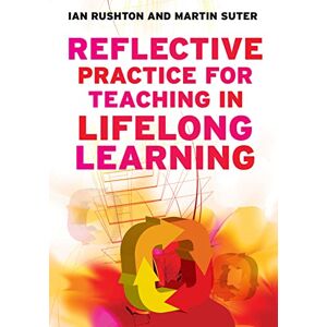Rushton, . Reflective practice for teaching in lifelong learning: n/a Rushton, . Reflective practice for teaching in lifelong learning: n/a
