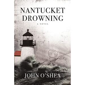 O'Shea, John Nantucket Drowning O'Shea, John Nantucket Drowning
