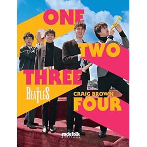 Brown, Craig The Beatles One, Two, Three, Four Brown, Craig The Beatles One, Two, Three, Four