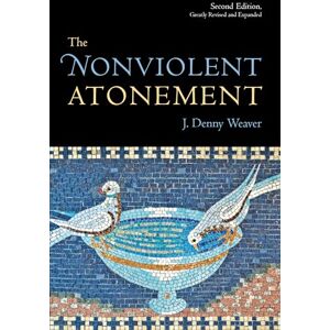 Weaver, J. Denny The Nonviolent Atonement Weaver, J. Denny The Nonviolent Atonement