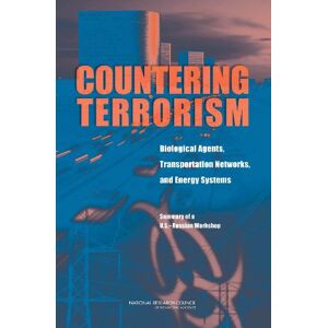 National Academy of Sciences Countering Terrorism: Biological Agents, Transportation Networks, and Energy Systems. Summary of a U.S.-Russian Workshop National Academy of Sciences Countering Terrorism: Biological Agents, Transportation Networks, and Energy Systems. Summary of a U.S.-Russian Workshop