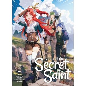Touya Tale of the Secret Saint (Light Novel) Vol. 5, A (A Tale of the Secret Saint (Light Novel)) Touya Tale of the Secret Saint (Light Novel) Vol. 5, A (A Tale of the Secret Saint (Light Novel))
