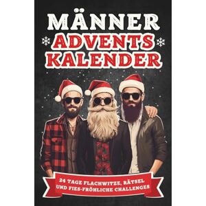 Scherzinger, Thomas Männer-Adventskalender: 24 Tage Flachwitze, Rätsel und fies-fröhliche Challenges! Das perfekte Geschenk für Männer, die schon alles haben Scherzinger, Thomas Männer-Adventskalender: 24 Tage Flachwitze, Rätsel und fies-fröhliche Challenges! Das perfekte Geschenk für Männer, die schon alles haben