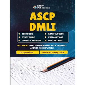 Publication, Sayit ASCP DMLI Exam Test Prep 2025: Unofficial Clinical Immunology & Lab Operations Mastery & Study Guide: Comprehensive Practice Questions & Explanations ... Immunology Exam – 231 Expert-Developed Items Publication, Sayit ASCP DMLI Exam Test Prep 2025: Unofficial Clinical Immunology & Lab Operations Mastery & Study Guide: Comprehensive Practice Questions & Explanations ... Immunology Exam – 231 Expert-Developed Items