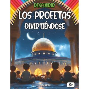 Story, Open Descubrir los Profetas divirtiéndose: Un libro ilustrado e interactivo para conocer a los profetas del Islam de manera educativa, respetuosa y ... actividades y dibujos para colorear. Story, Open Descubrir los Profetas divirtiéndose: Un libro ilustrado e interactivo para conocer a los profetas del Islam de manera educativa, respetuosa y ... actividades y dibujos para colorear.