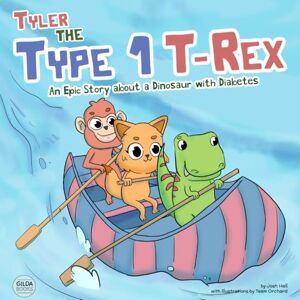 Hall, Josh Tyler the Type 1 T-Rex: An Epic Story About a Dinosaur with Diabetes (Inspiring Type 1 Diabetes Books For Kids) Hall, Josh Tyler the Type 1 T-Rex: An Epic Story About a Dinosaur with Diabetes (Inspiring Type 1 Diabetes Books For Kids)