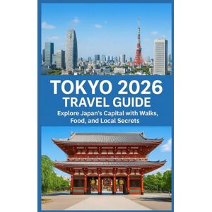 HICKS, MARTIN TOKYO 2026 TRAVEL GUIDE: Explore Japan’s Capital with Walks, Food, and Local Secrets HICKS, MARTIN TOKYO 2026 TRAVEL GUIDE: Explore Japan’s Capital with Walks, Food, and Local Secrets