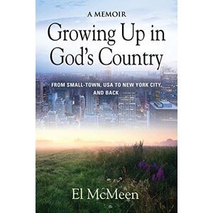McMeen, El Growing Up in God's Country: A Memoir McMeen, El Growing Up in God's Country: A Memoir