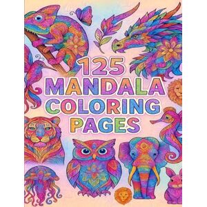 Curtis, Alyssa Jean 125 Beautiful Mandala Designs for Calm, Creativity & Joy: A Relaxing Adult Coloring Book w Mandalas, Flowers, Animals & More: Find Calm, Creativity & ... Mandalas, Whimsical Animals & Fantasy Art Curtis, Alyssa Jean 125 Beautiful Mandala Designs for Calm, Creativity & Joy: A Relaxing Adult Coloring Book w Mandalas, Flowers, Animals & More: Find Calm, Creativity & ... Mandalas, Whimsical Animals & Fantasy Art