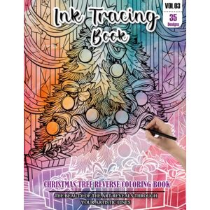 REESE, WESLEY Ink Tracing Book: Stress relief reverse Christmas Tree ink tracing book for adults: mindfully Follow white lines to Uncover 35 Christmas Tree arts ... a perfect gift for Christmas lovers(Vol-3) REESE, WESLEY Ink Tracing Book: Stress relief reverse Christmas Tree ink tracing book for adults: mindfully Follow white lines to Uncover 35 Christmas Tree arts ... a perfect gift for Christmas lovers(Vol-3)