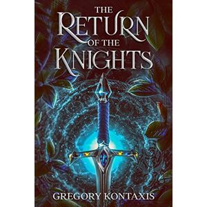 Kontaxis, Mr. Gregory The Return of the Knights Kontaxis, Mr. Gregory The Return of the Knights