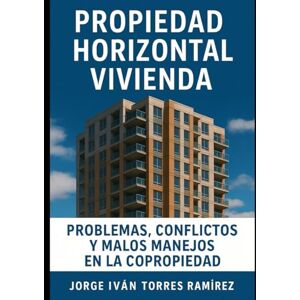 TORRES RAMIREZ, JORGE IVAN PROPIEDAD HORIZONTAL VIVIENDA TORRES RAMIREZ, JORGE IVAN PROPIEDAD HORIZONTAL VIVIENDA