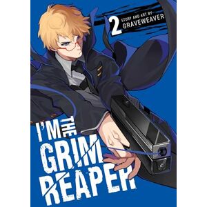 Graveweaver I'm the Grim Reaper, Vol. 2: Volume 2 Graveweaver I'm the Grim Reaper, Vol. 2: Volume 2