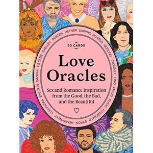 Love Oracles: Sex and Romance Inspiration from the Good, the Bad, and the Beautiful Love Oracles: Sex and Romance Inspiration from the Good, the Bad, and the Beautiful