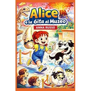 Russo, Anna Alice e la gita al museo: Attenzione: combinerà guai al quadrato (Piccole Pesti) Russo, Anna Alice e la gita al museo: Attenzione: combinerà guai al quadrato (Piccole Pesti)