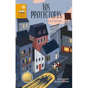 Santiago, Roberto Los protectores (El Barco de Vapor Naranja) Santiago, Roberto Los protectores (El Barco de Vapor Naranja)