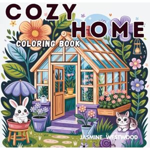 WESTWOOD, JASMINE Cozy Home Coloring Book: 55+ One Sided No Mess Coloring Pages , Practice Mindfulness, Embrace Self-Care, and Share Joyful Moments, Cozy Coloring Book ... Enjoy Relaxation: Bold & Easy Book for Teens WESTWOOD, JASMINE Cozy Home Coloring Book: 55+ One Sided No Mess Coloring Pages , Practice Mindfulness, Embrace Self-Care, and Share Joyful Moments, Cozy Coloring Book ... Enjoy Relaxation: Bold & Easy Book for Teens