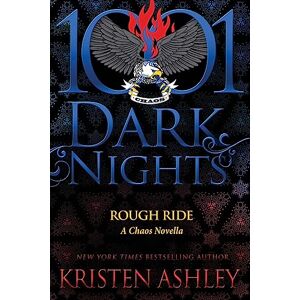 Ashley, Kristen Rough Ride: A Chaos Novella Ashley, Kristen Rough Ride: A Chaos Novella