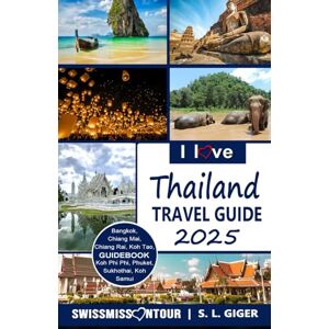 Giger, S. L. Thailand Travel Guide: Budget Thailand Book, Bangkok, Chiang Mai, Phuket, Krabi, Koh Samui, Scuba Diving. (Swissmissontour Reiseführer) Giger, S. L. Thailand Travel Guide: Budget Thailand Book, Bangkok, Chiang Mai, Phuket, Krabi, Koh Samui, Scuba Diving. (Swissmissontour Reiseführer)