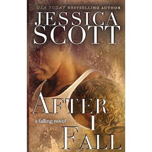 Scott After I Fall: Volume 3 (The Falling Series) Scott After I Fall: Volume 3 (The Falling Series)