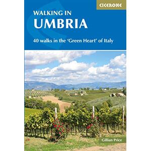 Price, Gillian Walking in Umbria: 40 walks in the 'Green Heart' of Italy (Cicerone Guides) Price, Gillian Walking in Umbria: 40 walks in the 'Green Heart' of Italy (Cicerone Guides)