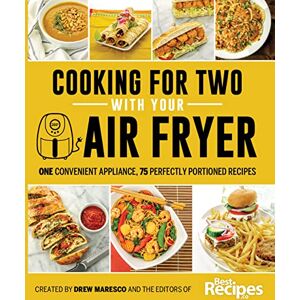 Drew Maresco Cooking for Two with Your Air Fryer: One Convenient Appliance, 75 Perfectly Portioned Recipes Drew Maresco Cooking for Two with Your Air Fryer: One Convenient Appliance, 75 Perfectly Portioned Recipes