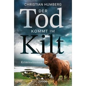 Humberg, Christian Der Tod kommt im Kilt: Little & Harrison ermitteln im ersten Fall Ein schottischer Cosy Crime mit Tieren, Tee und Toten Humberg, Christian Der Tod kommt im Kilt: Little & Harrison ermitteln im ersten Fall Ein schottischer Cosy Crime mit Tieren, Tee und Toten