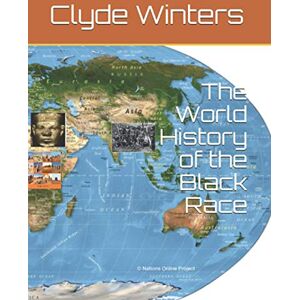 Winters, Dr. Clyde The World History of the Black Race Winters, Dr. Clyde The World History of the Black Race