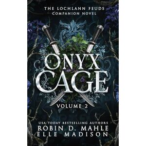 Mahle, Robin D. Onyx Cage: Volume II: A Lochlann Feuds Companion Novel (The Lochlann Feuds) Mahle, Robin D. Onyx Cage: Volume II: A Lochlann Feuds Companion Novel (The Lochlann Feuds)