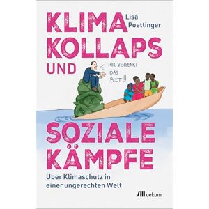 Poettinger, Lisa Klimakollaps und soziale Kämpfe: Über Klimaschutz in einer ungerechten Welt. Warum die Klimakrise auch eine Frage der Gerechtigkeit ist Aktivismus, Widerstand und Wege zu echter Veränderung Poettinger, Lisa Klimakollaps und soziale Kämpfe: Über Klimaschutz in einer ungerechten Welt. Warum die Klimakrise auch eine Frage der Gerechtigkeit ist Aktivismus, Widerstand und Wege zu echter Veränderung