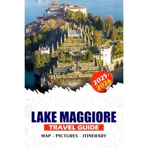 REDDIN, SUSAN W. LAKE MAGGIORE TRAVEL GUIDE 2025 2026: Discover Stunning Views, Unforgettable Adventures, Hidden Gems, Historic Towns, and Festivals Around Italy’s Picturesque Islands REDDIN, SUSAN W. LAKE MAGGIORE TRAVEL GUIDE 2025 2026: Discover Stunning Views, Unforgettable Adventures, Hidden Gems, Historic Towns, and Festivals Around Italy’s Picturesque Islands
