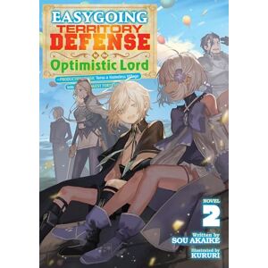 Akaike Easygoing Territory Defense by the Optimistic Lord: Production Magic Turns a Nameless Village into the Strongest Fortified City (Light Novel) Vol. 2 Akaike Easygoing Territory Defense by the Optimistic Lord: Production Magic Turns a Nameless Village into the Strongest Fortified City (Light Novel) Vol. 2