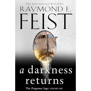 Feist, Raymond E. A Darkness Returns: The brand new epic fantasy from the global bestselling author of MAGICIAN: Book 1 (The Dragonwar Saga) Feist, Raymond E. A Darkness Returns: The brand new epic fantasy from the global bestselling author of MAGICIAN: Book 1 (The Dragonwar Saga)