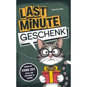 Unlimited, DLE Last Minute Geschenk: Warum ich keine Zeit hatte, ein Geschenk zu kaufen Mit den besten Ausreden, charmantesten Rettungsversuchen & genialen Spontanlösungen für Vergessliche Unlimited, DLE Last Minute Geschenk: Warum ich keine Zeit hatte, ein Geschenk zu kaufen Mit den besten Ausreden, charmantesten Rettungsversuchen & genialen Spontanlösungen für Vergessliche