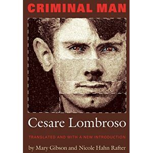 Lombroso, Cesare Criminal Man Lombroso, Cesare Criminal Man