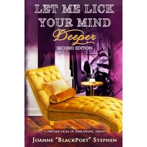 Stephen, Joanne Let Me Lick Your Mind "Deeper": Second Edition Stephen, Joanne Let Me Lick Your Mind "Deeper": Second Edition