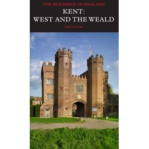 Pevsner, Nikolaus Kent: West and the Weald: The Buildings of England (Pevsner Architectural Guides: Buildings of England) Pevsner, Nikolaus Kent: West and the Weald: The Buildings of England (Pevsner Architectural Guides: Buildings of England)