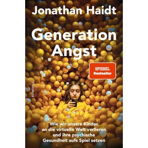 Haidt, Jonathan Generation Angst: Wie wir unsere Kinder an die virtuelle Welt verlieren und ihre psychische Gesundheit aufs Spiel setzen Der 'Spiegel'-Bestseller Haidt, Jonathan Generation Angst: Wie wir unsere Kinder an die virtuelle Welt verlieren und ihre psychische Gesundheit aufs Spiel setzen Der 'Spiegel'-Bestseller