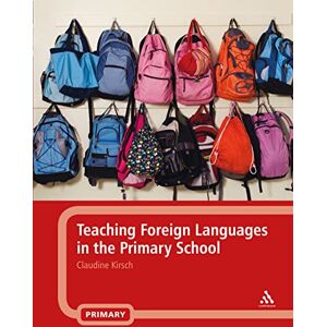 Claudine Kirsch Teaching Foreign Languages in the Primary School Claudine Kirsch Teaching Foreign Languages in the Primary School