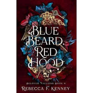 Kenney, Rebecca F. Blue Beard, Red Hood: A Marriage of Two Fairytales: 6 (Beloved Villains) Kenney, Rebecca F. Blue Beard, Red Hood: A Marriage of Two Fairytales: 6 (Beloved Villains)