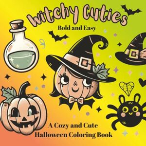 Chambers, Tiffany Witchy Cuties A cozy and cute Halloween coloring book: Cute and Simple Halloween Coloring Pages for Kids, Teens, and Adults Who Love Cozy Fall Vibes Chambers, Tiffany Witchy Cuties A cozy and cute Halloween coloring book: Cute and Simple Halloween Coloring Pages for Kids, Teens, and Adults Who Love Cozy Fall Vibes