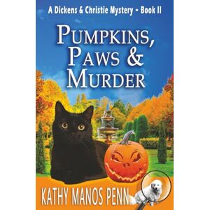 Penn, Kathy Manos Pumpkins, Paws and Murder: 2 (A Dickens & Christie Mystery) Penn, Kathy Manos Pumpkins, Paws and Murder: 2 (A Dickens & Christie Mystery)