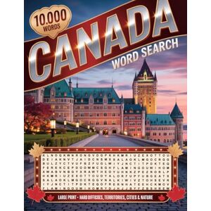 Bayi's Boundless Tales 10,000 Words — Canada Word Search: Large Print • Hard Difficulty • Provinces, Territories, Cities & Nature (Thirteen Lands of Canada) Bayi's Boundless Tales 10,000 Words — Canada Word Search: Large Print • Hard Difficulty • Provinces, Territories, Cities & Nature (Thirteen Lands of Canada)