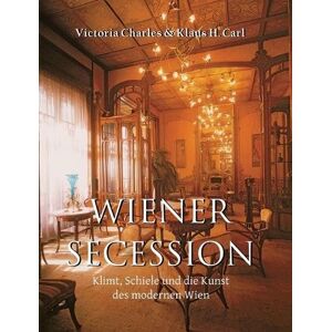 Carl, Charles & Klaus H. Wiener Secession: Klimt, Schiele und die Kunst des modernen Wien Carl, Charles & Klaus H. Wiener Secession: Klimt, Schiele und die Kunst des modernen Wien
