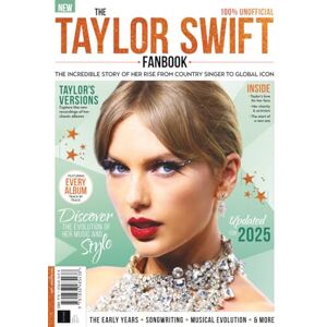 Future Publishing Ltd NEW The Taylor Swift Fanbook Updated for 2025!: THE INCREDIBLE STORY OF HER RISE FROM COUNTRY SINGER TO GLOBAL ICON In Her Showgirl Era! Future Publishing Ltd NEW The Taylor Swift Fanbook Updated for 2025!: THE INCREDIBLE STORY OF HER RISE FROM COUNTRY SINGER TO GLOBAL ICON In Her Showgirl Era!