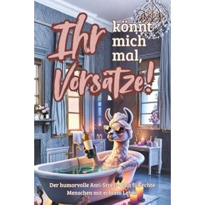 Montag, Mila Ihr könnt mich mal, Vorsätze Der Humorvolle Anti-Stress-Plan für echte Menschen mit echtem Leben.: Für alle, die genug von Perfektion haben lustiges Geschenk für Freunde, Kollegen und Familie Montag, Mila Ihr könnt mich mal, Vorsätze Der Humorvolle Anti-Stress-Plan für echte Menschen mit echtem Leben.: Für alle, die genug von Perfektion haben lustiges Geschenk für Freunde, Kollegen und Familie