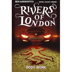 Ben Aaronovitch Rivers of London: Body Work: 1: Volume 1 Body Work Ben Aaronovitch Rivers of London: Body Work: 1: Volume 1 Body Work