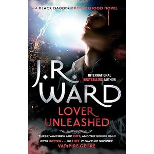Ward, J. R. Lover Unleashed: Number 9 in series (Black Dagger Brotherhood) Ward, J. R. Lover Unleashed: Number 9 in series (Black Dagger Brotherhood)