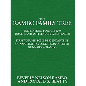 Rambo, Beverly Nelson The Rambo Family Tree, Volume 1: Some Descendants of Gunnar Rambo, Oldest Son of Peter Gunnarson Rambo Rambo, Beverly Nelson The Rambo Family Tree, Volume 1: Some Descendants of Gunnar Rambo, Oldest Son of Peter Gunnarson Rambo
